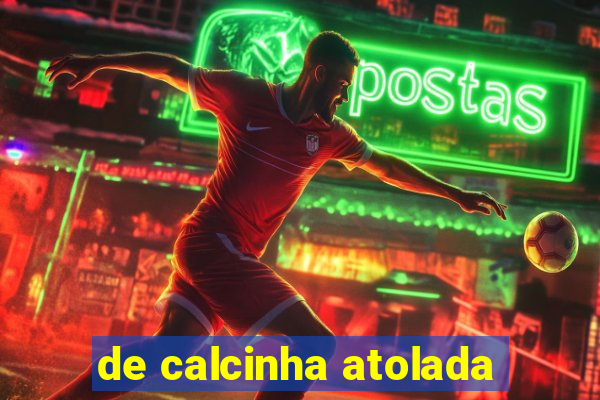 de calcinha atolada